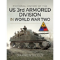 Pictorial History of the Us 3rd Armored Division in World War Two - Hardcover