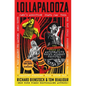 Lollapalooza: The Uncensored Story of Alternative Rock's Wildest Festival - Hardcover