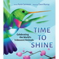 Time to Shine: Celebrating the World's Iridescent Animals - Hardcover
