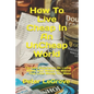 How To Live Cheap In An UnCheap World: Tips And Experience On Living Within Your Means No Matter How Little Money You Make - Paperback
