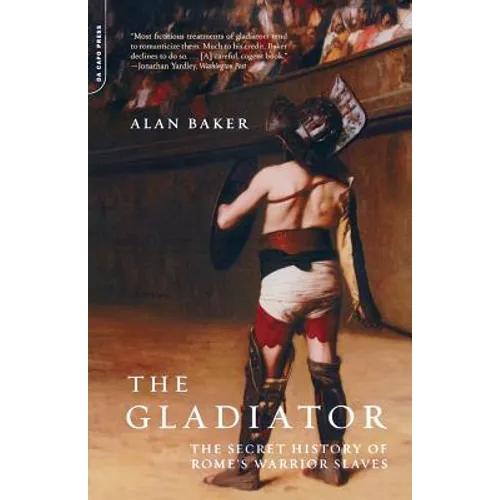 The Gladiator: The Secret History of Rome's Warrior Slaves - Paperback
