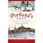 Portland's Past: Stories from the City by the Sea - Hardcover