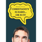 Christianity Is Hard...or Is It? - Paperback