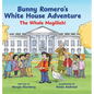 Bunny Romero's White House Adventure: The Whole Megillah! - Hardcover