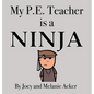 My P.E. Teacher is a Ninja - Hardcover