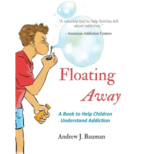 Floating Away: A Book to Help Children Understand Addiction - Paperback