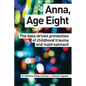 Anna, Age Eight: The data-driven prevention of childhood trauma and maltreatment - Paperback