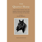The Quarter Horse: A Varied Assortment of Historical Articles, Equine Biographies and Characteristics, Sketches of Horsemen and Other Lor - Paperback
