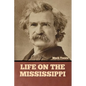 Life on the Mississippi - Paperback