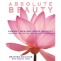 Absolute Beauty: Radiant Skin and Inner Harmony Through the Ancient Secrets of Ayurveda - Paperback