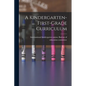 A Kindergarten-first-grade Curriculum - Paperback