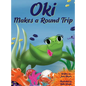 Oki Makes a Round Trip: An Educational Journey of a Sea Turtle - Hardcover