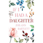 If I Had a Daughter: Pearls of Wisdom for Young Women - Hardcover