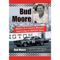 Bud Moore: Memoir of a Country Mechanic from D-Day to NASCAR Glory - Paperback