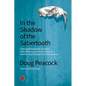 In the Shadow of the Sabertooth: Global Warming, the Origins of the First Americans, and the Terrible Beasts of the Pleistocene - Paperback