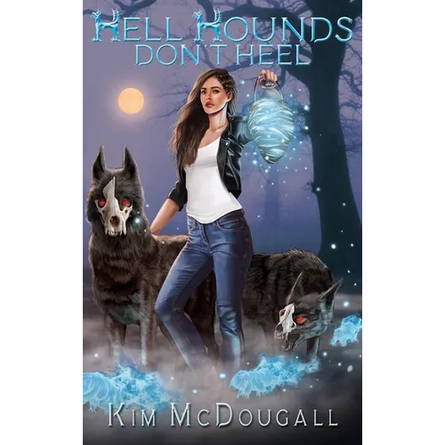 Hell Hounds Don't Heel - Hardcover