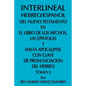 Interlineal Hebreo/Espanol del Nuevo Testamento En El Libro de Los Hechos, Las Epistolas y Hasta Apocalipsis Con Clave de Pronunciacion del Hebreo: To - Paperback