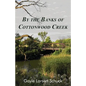 By the Banks of Cottonwood Creek - Paperback