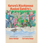 Nature's Mischievous Masked Bandits to the Rescue - Hardcover