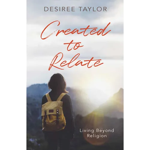 Created to Relate: Living Beyond Religion - Paperback