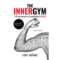 The Inner Gym - The MyIntent Edition: A 30-Day Workout For Strengthening Happiness - Paperback