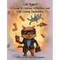Cat Agent: A Guide to Human Infiltration and Total Canine Destruction - Hardcover