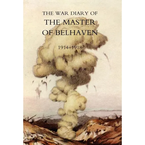 War Diary of the Master of Belhaven 1914-1918 - Hardcover