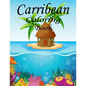 Caribbean Coloring Book: The Caribbean Coloring Book: For Kids: 50pages of Caribbean Fun - Paperback