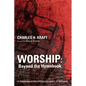 Worship: Beyond the Hymnbook: A Communication Specialist Looks at Worship - Paperback