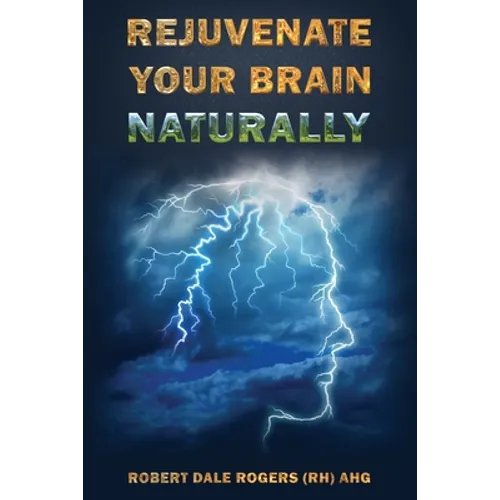 Rejuvenate Your Brain Naturally - Paperback