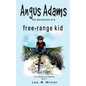 Angus Adams: the adventures of a free-range kid - Paperback