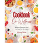 Cookbook on Wellness: Delicious quick and easy low-fat recipes - Paperback