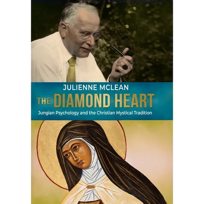 The Diamond Heart: Jungian Psychology and the Christian Mystical Tradition - Hardcover