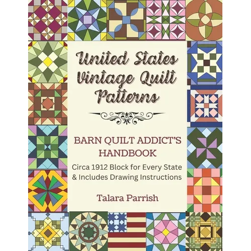Vintage State Quilt Blocks: Barn Quilt Addict's Handbook - Paperback