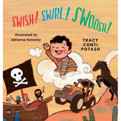 Swish! Swirl! Swoosh! - Hardcover