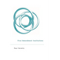First Amendment Institutions - Hardcover