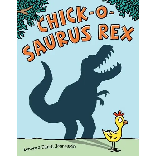 Chick-O-Saurus Rex - Hardcover