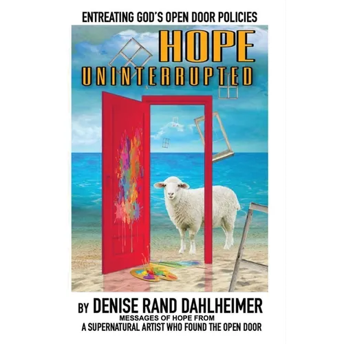 Hope Uninterrupted: Entreating God's Open Door Policies - Paperback