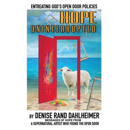 Hope Uninterrupted: Entreating God's Open Door Policies - Paperback