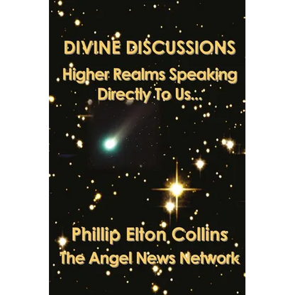 Divine Discussions: Higher Realms Speaking Directly To Us... - Paperback