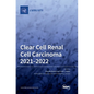 Clear Cell Renal Cell Carcinoma 2021-2022 - Hardcover