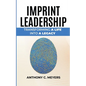 Imprint Leadership - Transforming A Life Into A Legacy - Paperback
