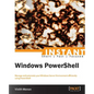Instant Windows PowerShell - Paperback
