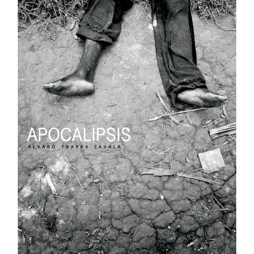 Alvaro Ybarra Zavala: Apocalipsis - Paperback
