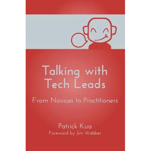 Talking with Tech Leads: From Novices to Practitioners - Paperback
