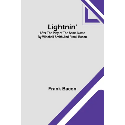 Lightnin': After the Play of the Same Name by Winchell Smith and Frank Bacon - Paperback