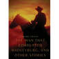 The Man That Corrupted Hadleyburg, and other stories - Paperback