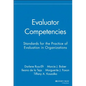 Evaluator Competencies: Standards for the Practice of Evaluation in Organizations - Hardcover