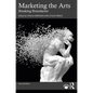 Marketing the Arts: Breaking Boundaries - Paperback