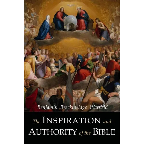 The Inspiration and Authority of the Bible - Paperback